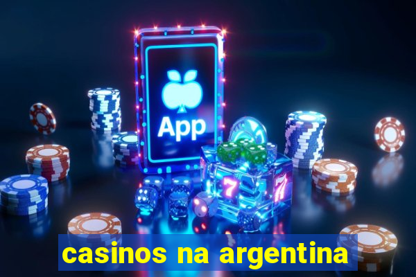 casinos na argentina